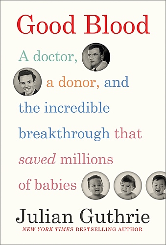 Launch for Julian Guthrie / Good Blood: A Doctor, a Donor, and the Incredible Breakthrough that Saved Millions of Babies poster