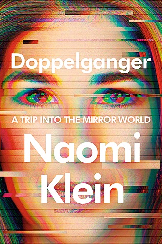 Naomi Klein with Annalee Newitz / Doppelganger: A Trip into the Mirror World poster