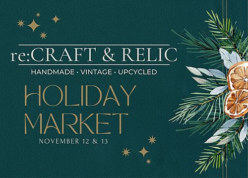 re:Craft & Relic - 2022 Holiday Market poster